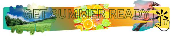 Get Summer Ready...Click Here