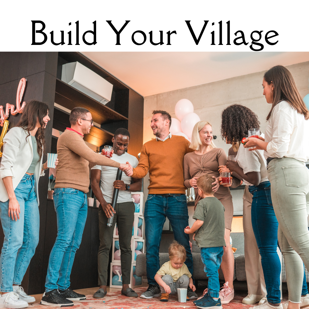 Build Your Village of Friends, Family and Associates