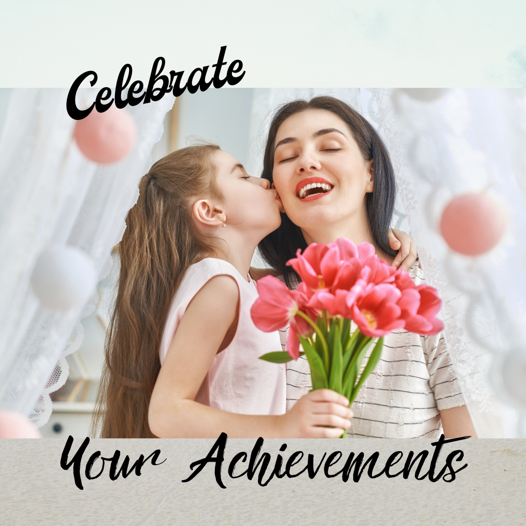 Celebrate Your Achievements of being a working mom